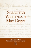 Book Cover for Selected Writings of Max Reger by Christopher Anderson