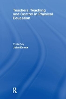 Book Cover for Teachers, Teaching and Control in Physical Education by John Evans