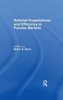 Book Cover for Rational Expectations and Efficiency in Futures Markets by Barry Goss