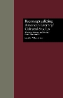 Book Cover for Reconceptualizing American Literary/Cultural Studies by William E. Cain