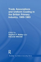 Book Cover for Trade Associations and Uniform Costing in the British Printing Industry, 1900-1963 by Stephen P. Walker