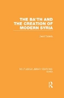 Book Cover for The Ba'th and the Creation of Modern Syria (RLE Syria) by David Roberts