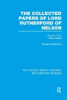 Book Cover for The Collected Papers of Lord Rutherford of Nelson by Ernest Rutherford