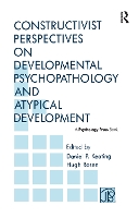 Book Cover for Constructivist Perspectives on Developmental Psychopathology and Atypical Development by Daniel P Keating