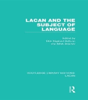 Book Cover for Lacan and the Subject of Language (RLE: Lacan) by Ellie Professor of English, Honorary French Professor and Frederick A Middlebush Chair at The University of RaglandSullivan