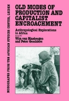 Book Cover for Old Modes of Production and Capitalist Encroachment by Wim Van Binsbergen