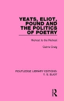 Book Cover for Yeats, Eliot, Pound and the Politics of Poetry by Cairns Craig