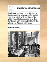 Book Cover for Hudibras. in Three Parts. Written in the Time of the Late Wars. Corrected and Amended With Additions. to Which Is Added Annotations to the Third Part, with an Exact Index to the Whole; ... Adorn'd wit by Samuel Butler