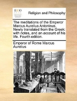 Book Cover for The Meditations of the Emperor Marcus Aurelius Antoninus. Newly Translated from the Greek by Emperor Of Rome Marcus Aurelius