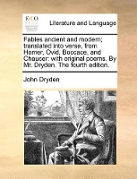 Book Cover for Fables Ancient and Modern; Translated Into Verse, from Homer, Ovid, Boccace, and Chaucer by John Dryden