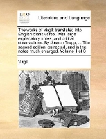 Book Cover for The Works of Virgil Translated Into English Blank Verse. with Large Explanatory Notes, and Critical Observations. by Joseph Trapp, ... the Second Edition, Corrected, and in the Notes Much Enlarged. Vo by Virgil