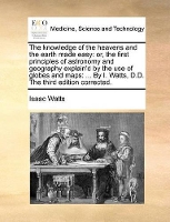 Book Cover for The Knowledge of the Heavens and the Earth Made Easy by Isaac Watts