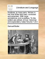 Book Cover for Hudibras, in Three Parts. Written in the Time of the Late Wars Corrected and Amended. with Large Annotations, and a Preface. to This Edition Are Added, Critical, Historical and Explanatory Notes Volum by Samuel Butler