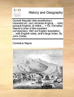 Book Cover for Cornelii Nepotis Vit] Excellentium Imperatorum Cum Versione Anglic[, ... Notis Quoqu Anglicis, & Indice ... = Or, Cornelius Nepos's Lives of the Excellent Commanders. with an English Translation, ...  by Cornelius Nepos