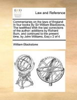 Book Cover for Commentaries on the Laws of England in Four Books by Sir William Blackstone, the Twelfthed with the Last Corrections of the Author Additions by Richard Burn, and Continued to the Present Time, by John by Sir William Blackstone