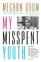 Book Cover for My Misspent Youth by Meghan Daum