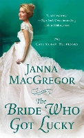 Book Cover for The Bride Who Got Lucky by Janna MacGregor