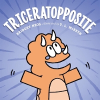 Book Cover for Triceratopposite by Bridget Heos