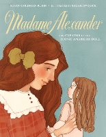 Book Cover for Madame Alexander: The Creator of the Iconic American Doll by Susan Goldman Rubin