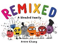 Book Cover for Remixed A Blended Family by Arree Chung