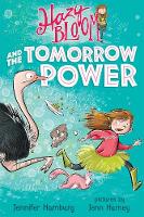 Book Cover for Hazy Bloom and the Tomorrow Power by Jennifer Hamburg