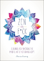 Book Cover for Zen as F*ck by Monica Sweeney