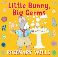 Book Cover for Little Bunny, Big Germs by Rosemary Wells