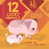 Book Cover for 12 Lucky Animals: A Bilingual Baby Book by Vickie Lee