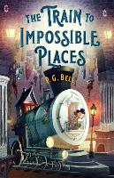 Book Cover for The Train to Impossible Places by P. G. Bell