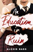 Book Cover for An Education in Ruin by Alexis Bass