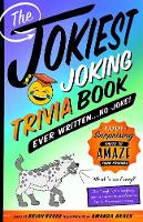 Book Cover for The Jokiest Joking Trivia Book Ever Written... No Joke! by Brian Boone