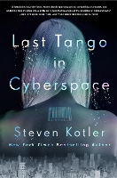 Book Cover for Last Tango in Cyberspace by Steven Kotler