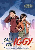 Book Cover for Call Me Iggy by Jorge Aguirre