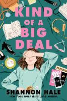 Book Cover for Kind of a Big Deal by Shannon Hale