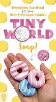 Book Cover for Tiny World: Soap! by Leeana O'Cain, Odd Dot