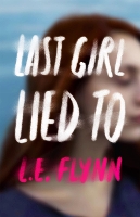 Book Cover for Last Girl Lied To by L.E. Flynn