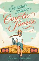 Book Cover for The Remarkable Journey of Coyote Sunrise by Dan Gemeinhart