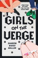 Book Cover for Girls on the Verge by Sharon Biggs Waller
