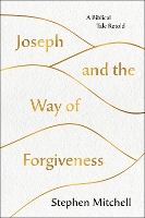 Book Cover for Joseph and the Way of Forgiveness by Stephen Mitchell
