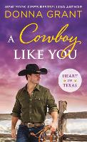 Book Cover for A Cowboy Like You by Donna Grant