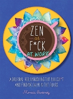 Book Cover for Zen as F*ck at Work by Monica Sweeney