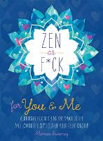 Book Cover for Zen as F*ck for You & Me by Monica Sweeney