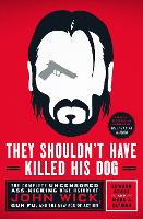 Book Cover for They Shouldn't Have Killed His Dog by Edward Gross, Mark A. Altman