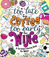 Book Cover for Too Late for Coffee, Too Early for Wine by Caitlin Peterson