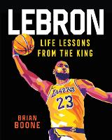 Book Cover for LeBron: Life Lessons from the King by Brian Boone