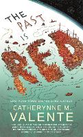 Book Cover for The Past Is Red by Catherynne M. Valente