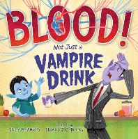 Book Cover for Blood! Not Just a Vampire Drink by Stacy McAnulty