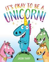 Book Cover for It's Okay to Be a Unicorn! by Jason Tharp