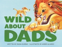 Book Cover for Wild About Dads by Diana Murray
