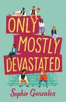 Book Cover for Only Mostly Devastated by Sophie Gonzales